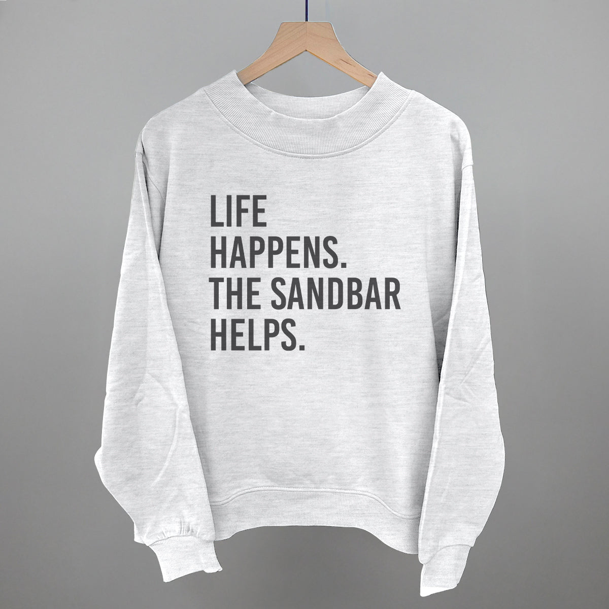 Life Happens The Sandbar Helps