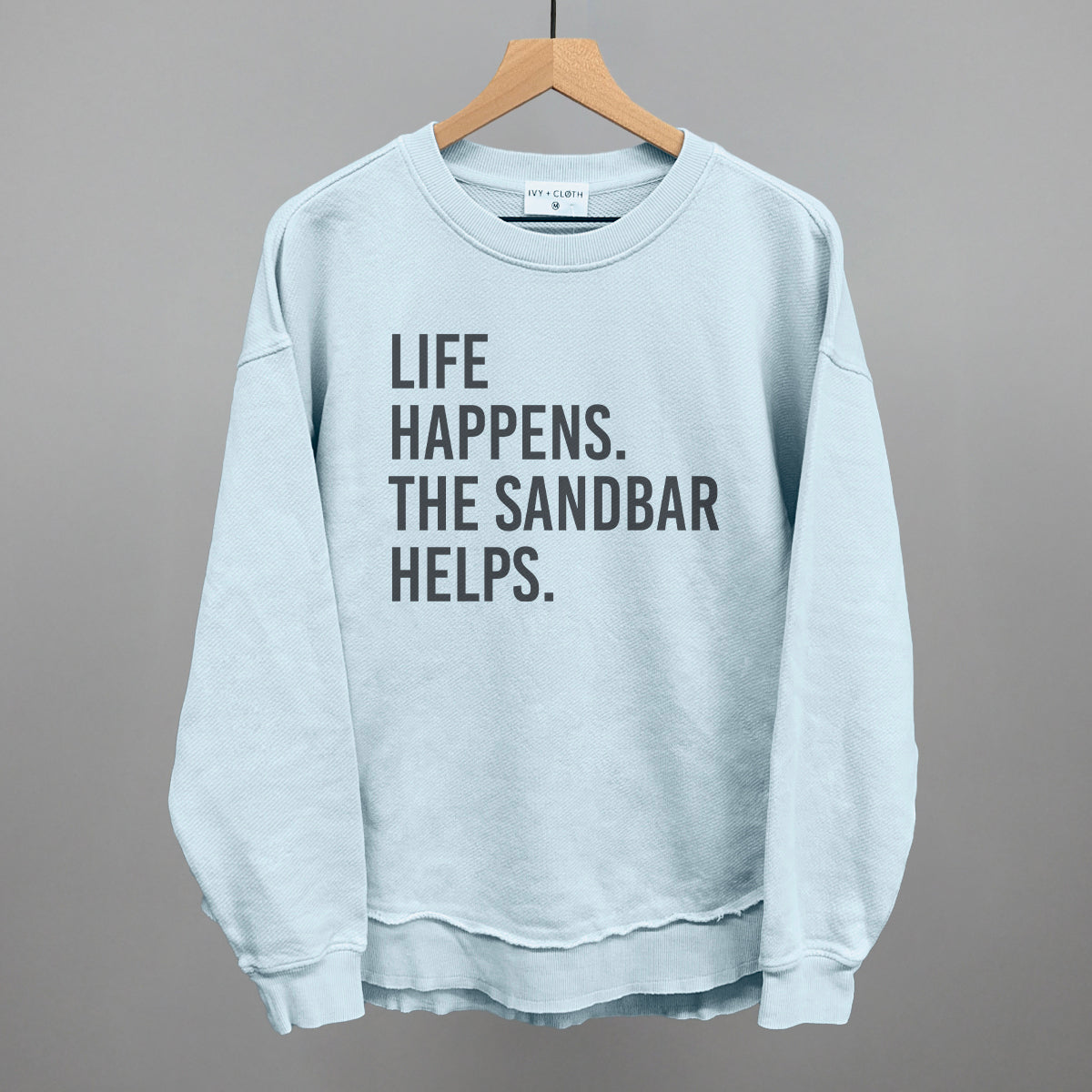 Life Happens The Sandbar Helps